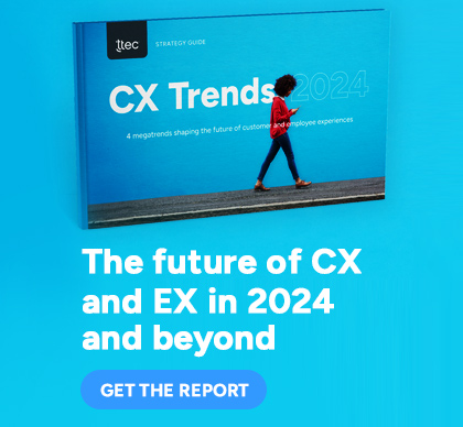 CX Trends 2024 report. Get the Report.