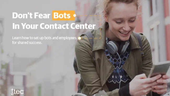 Don't Fear Bots in Your Contact Center