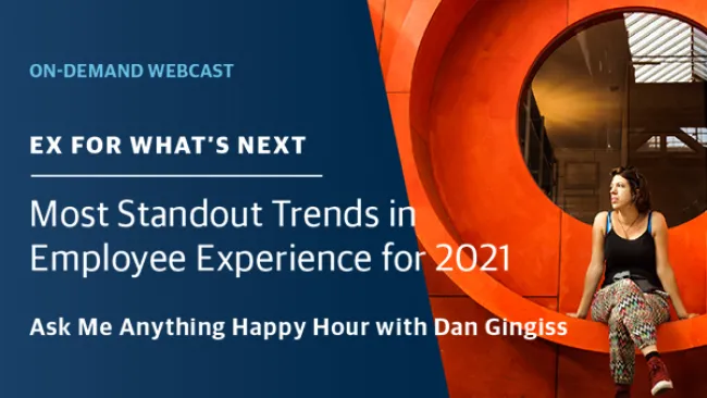 EX For What's Next: Most Standout Trends in Employee Experience for 2021