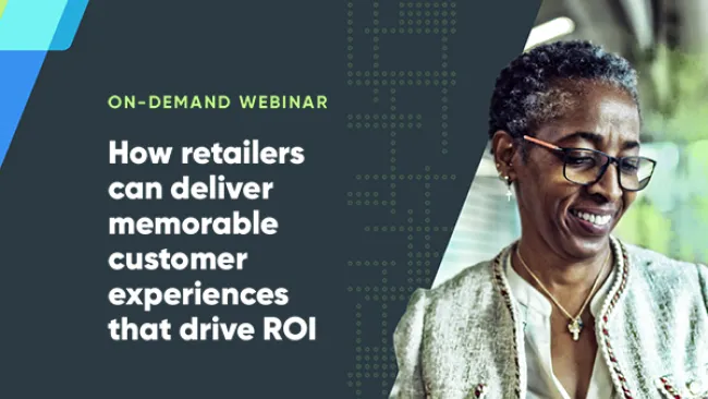 How retailers can deliver memorable customer experiences that drive ROI