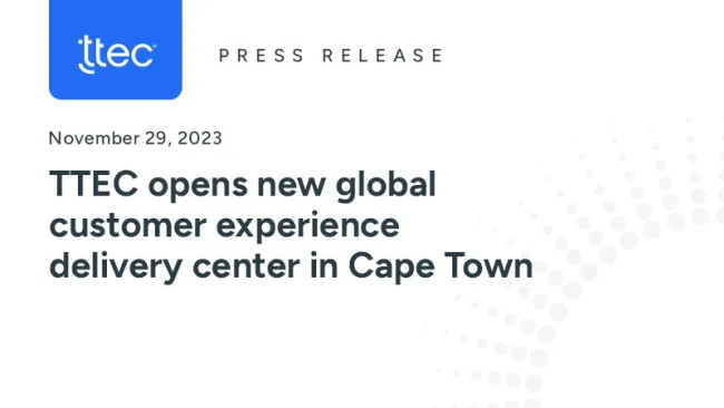 TTEC opens new global customer experience delivery center in Cape Town