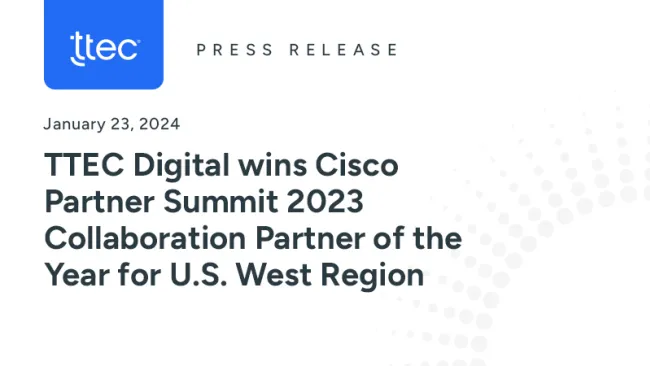 TTEC Digital wins Cisco Partner Summit 2023 Collaboration Partner of the Year for U.S. West Region