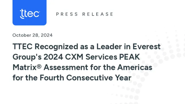 TTEC Recognized as a Leader in Everest Group's 2024 CXM Services PEAK Matrix® Assessment for the Americas for the Fourth Consecutive Year