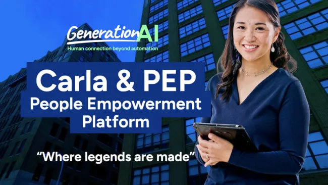 Generation AI. Carla & PEP: People Empowerment Platform. Where legends are made.