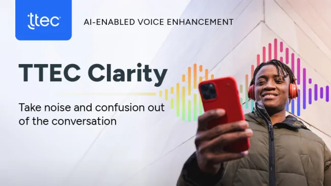 TTEC Clarity: Take noise and confusion out of the conversation