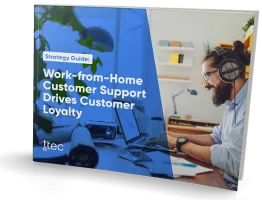 Work-From-Home Customer Support Drives Customer Loyalty