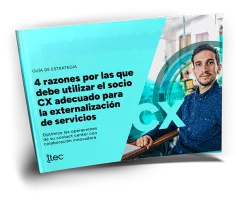 4 razones por las que debe utilizar el socio CX adecuado para la externalización de servicios