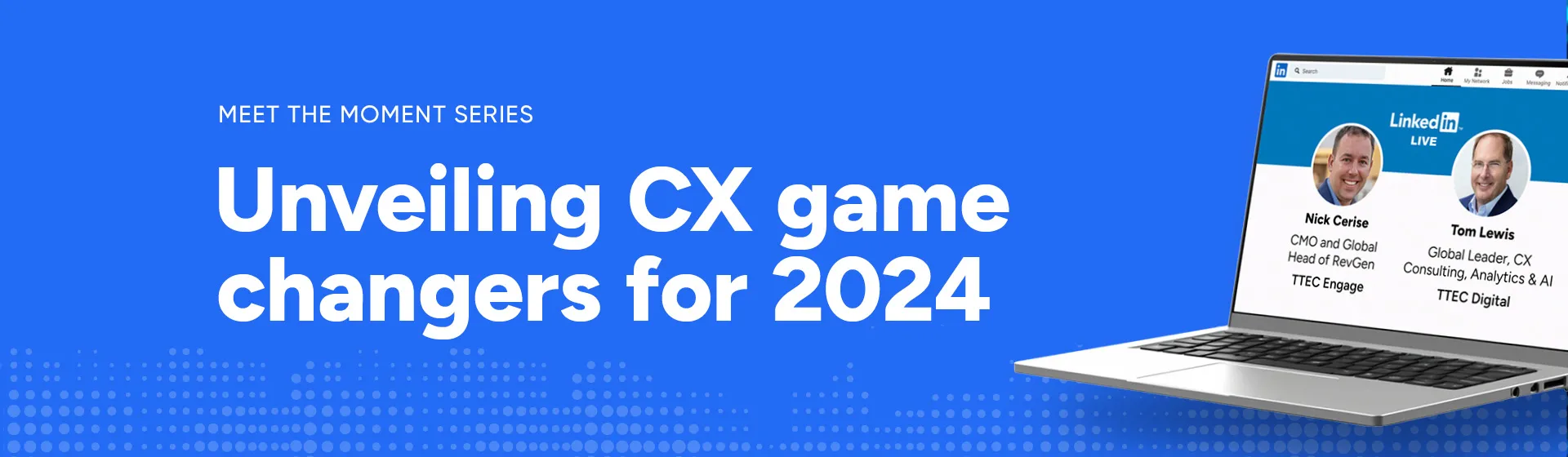 Unveiling CX game changers for 2024