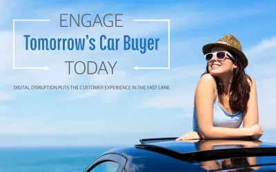 Engage Tomorrow’s Car Buyer Today